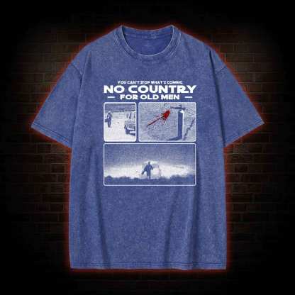 You Can't Stop What's Coming Washed T-shirt