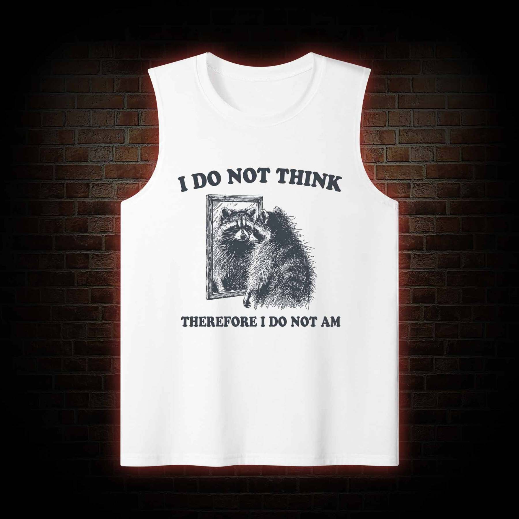 I Do Not Think Therefore I Do Not Am Tank Top
