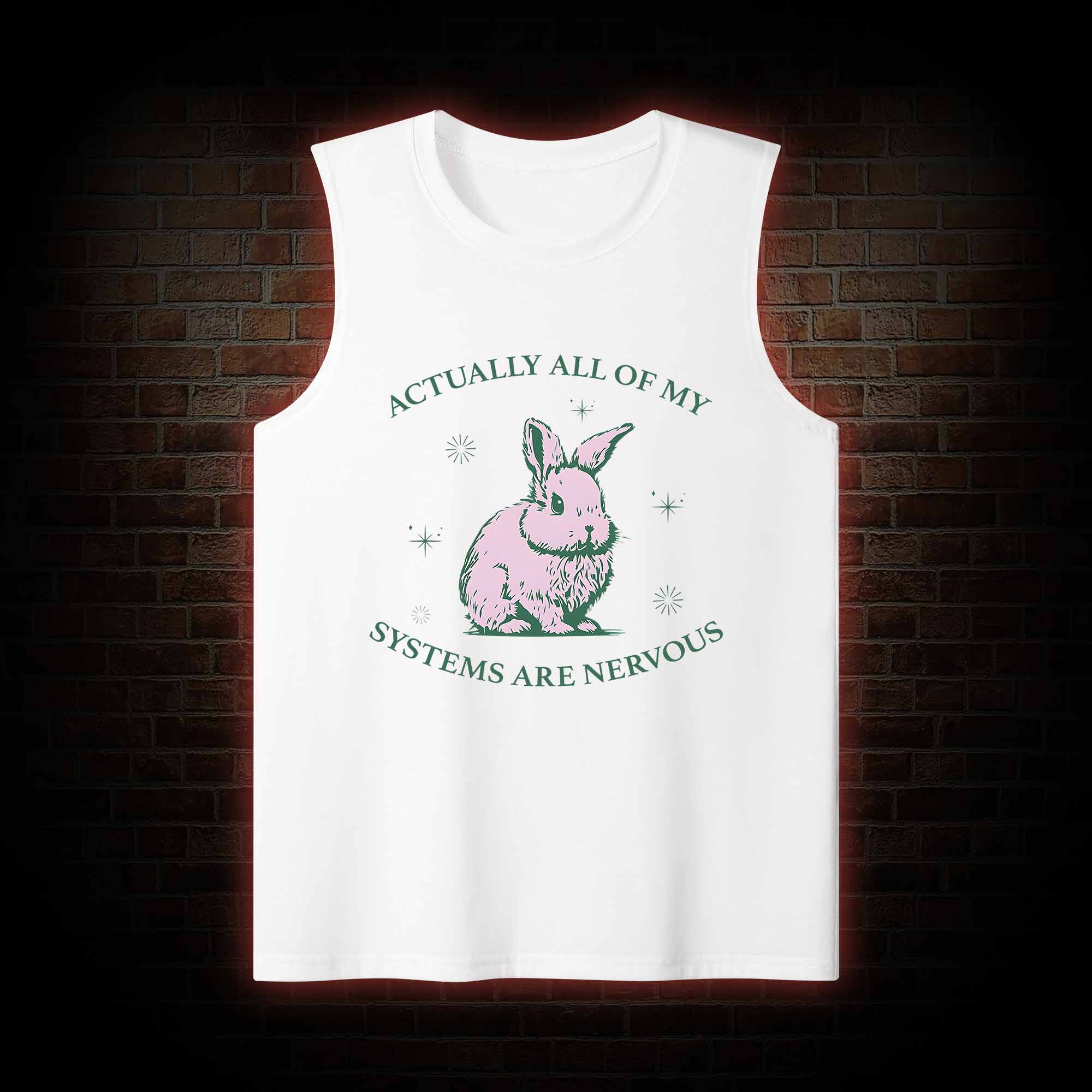 Actually All Of My Systems Are Nervous Tank Top