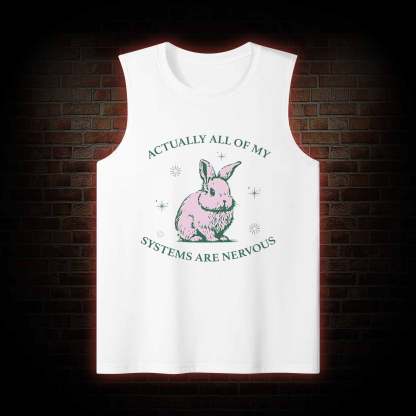 Actually All Of My Systems Are Nervous Tank Top