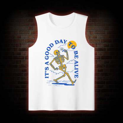 It's A Good Day To Be Alive Tank Top