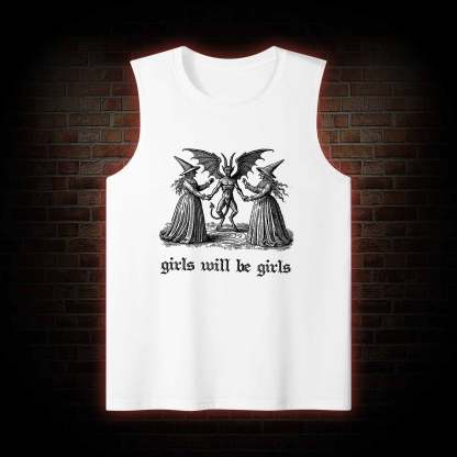 Girls Will Be Girls Tank Top