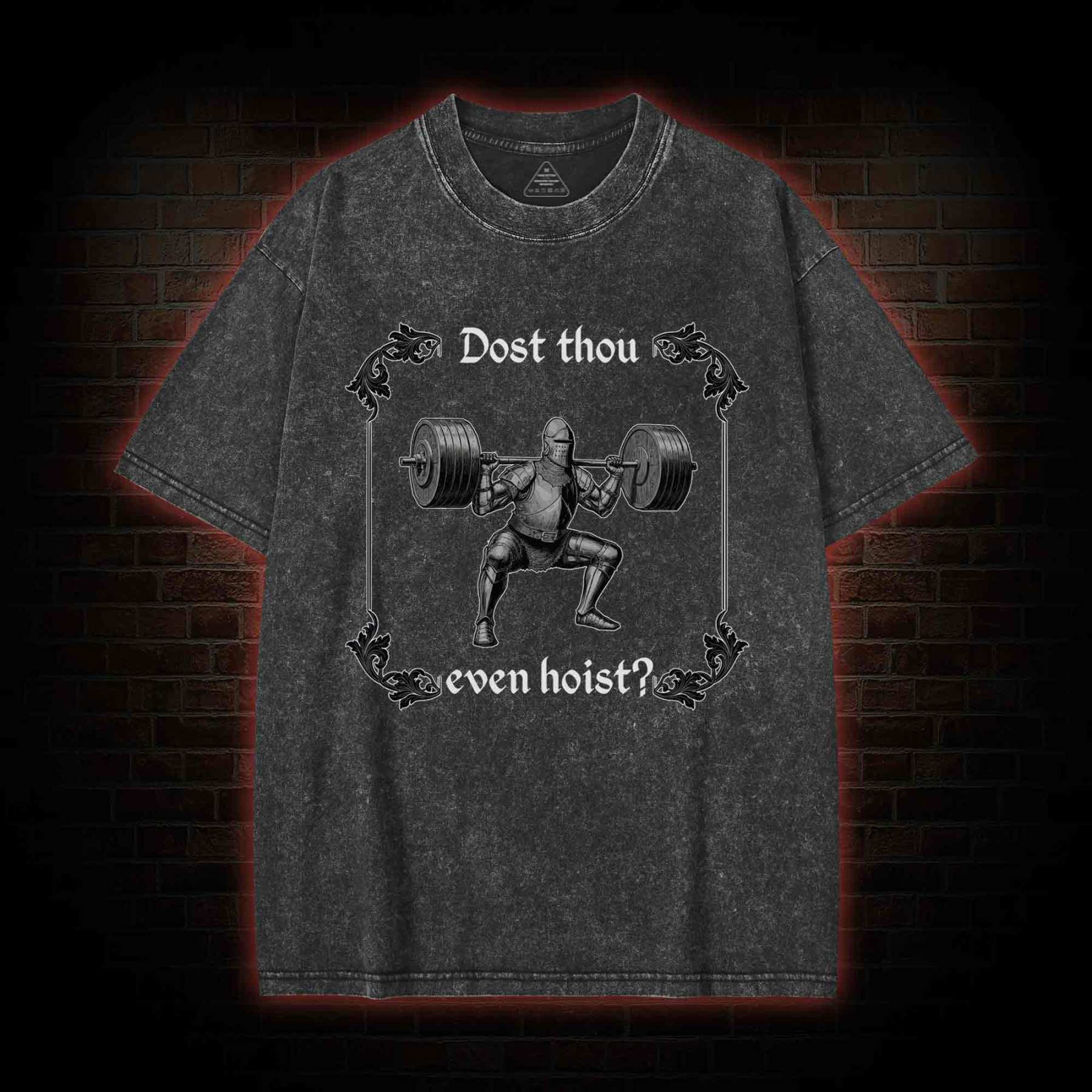 Dost Thou Even Hoist? Washed T-shirt