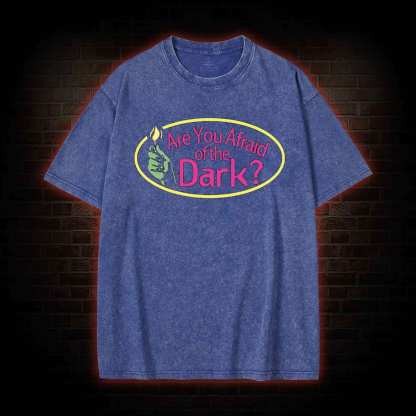 Are You Afraid of the Dark Washed T-shirt