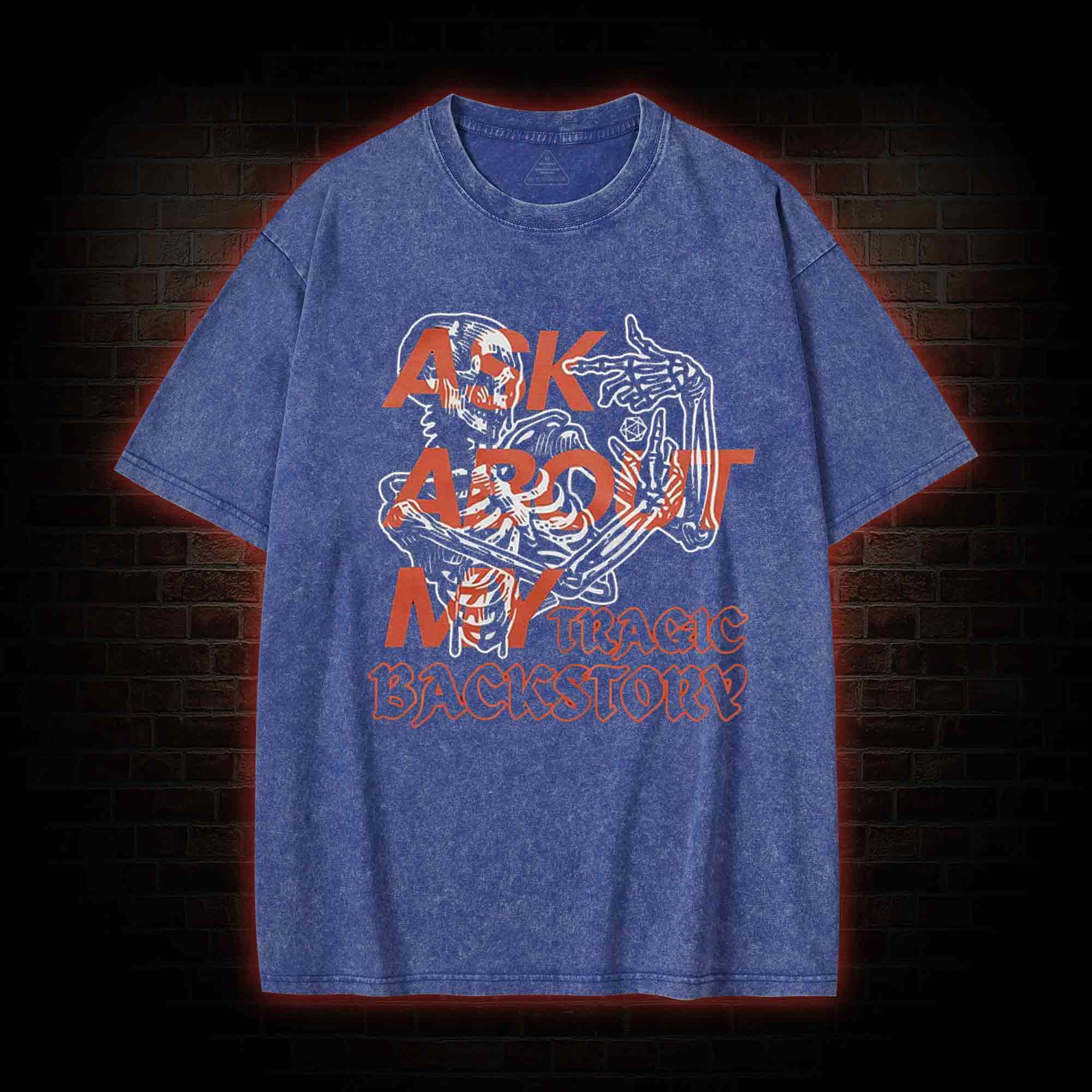 Ask about My Tragic Backstory Washed T-shirt