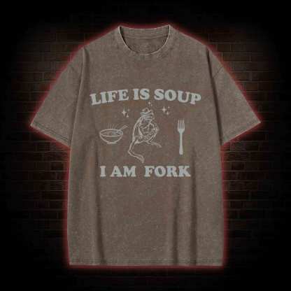Life Is Soup I Am Fork Washed T-shirt