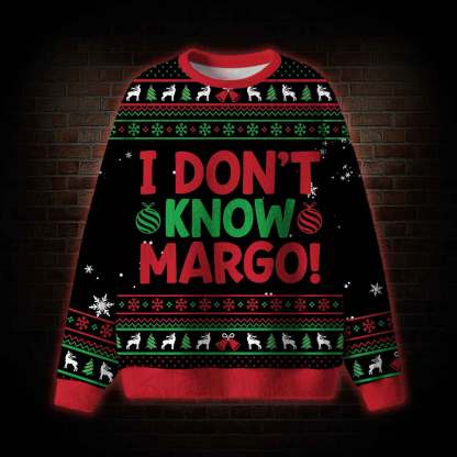 I Don't Know Margo! Ugly Sweatshirts