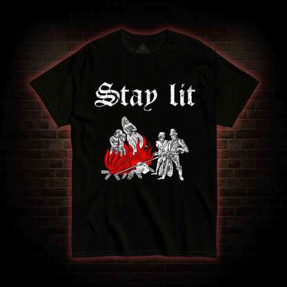 Stay Lit T-shirt 