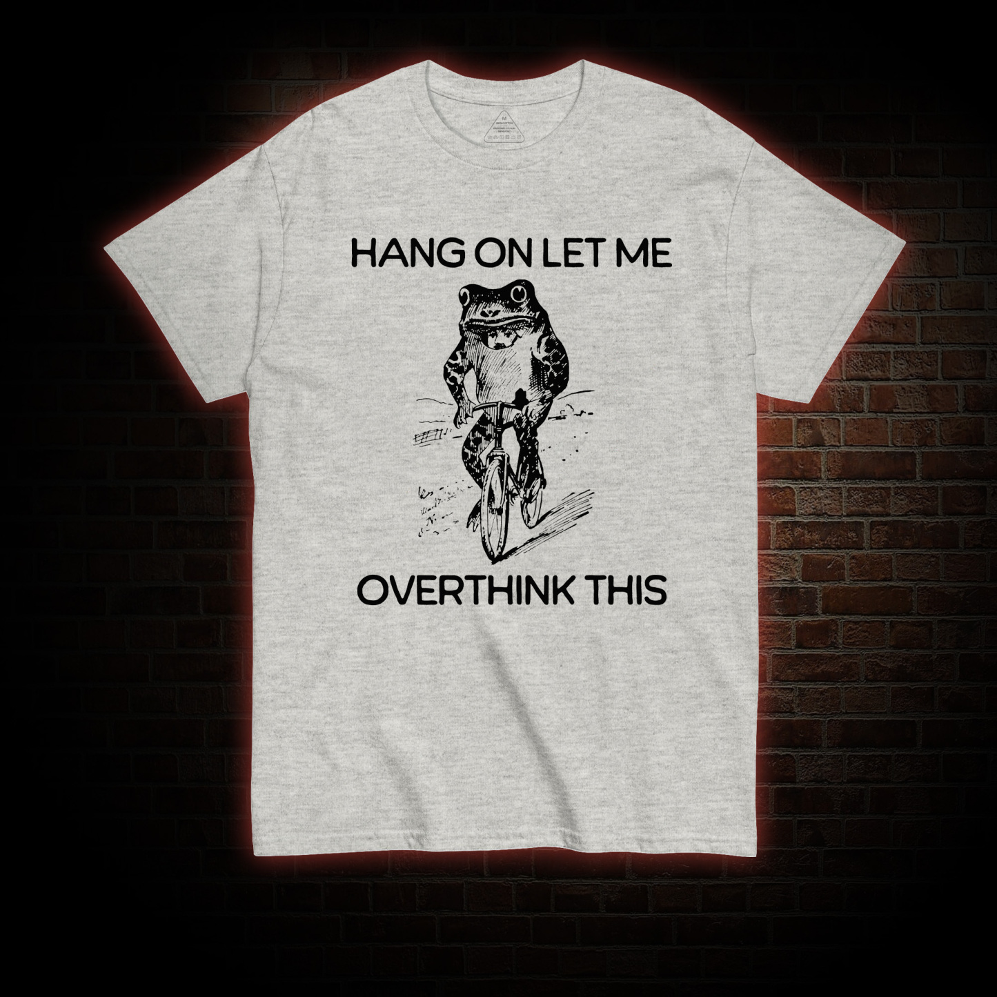 Hang on Let Me Overthink T-shirt 