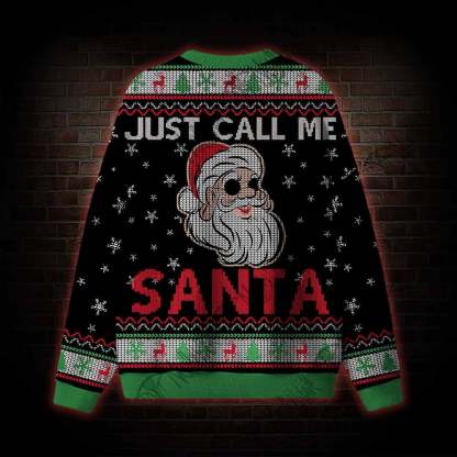 Just Call Me Santa Ugly Sweatshirts