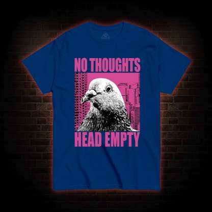 No Thoughts Head Empty T-shirt