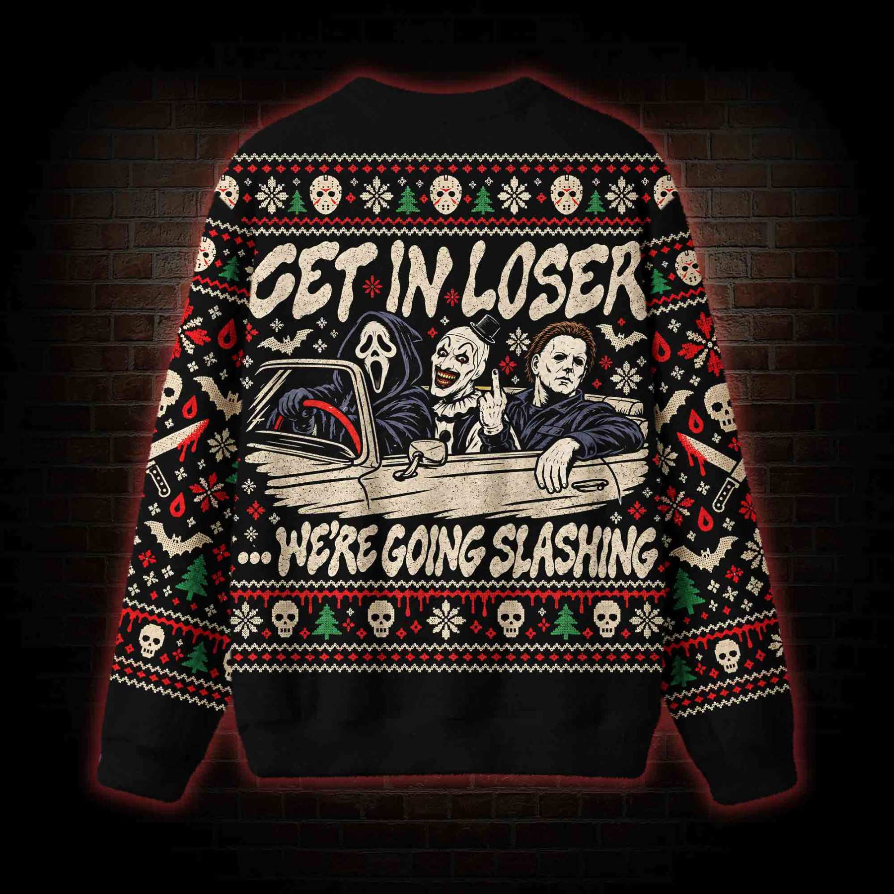 Get In Loser Slashing Ugly Sweatshirts