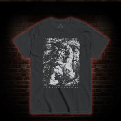 Feast on Your Oppressors T-shirt 