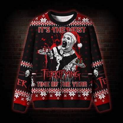 It's the Most Terrifying Time of the Year Ugly Sweatshirts