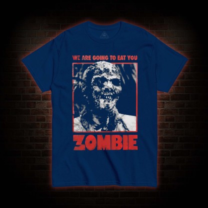 We are Going to Eating You T-shirt