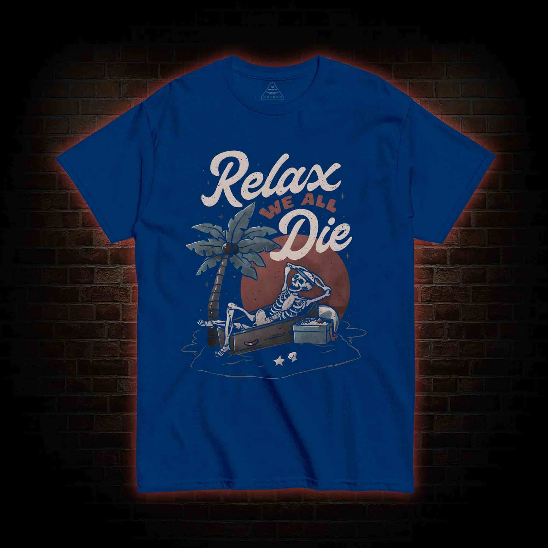 Relax We Are Die T-shirt