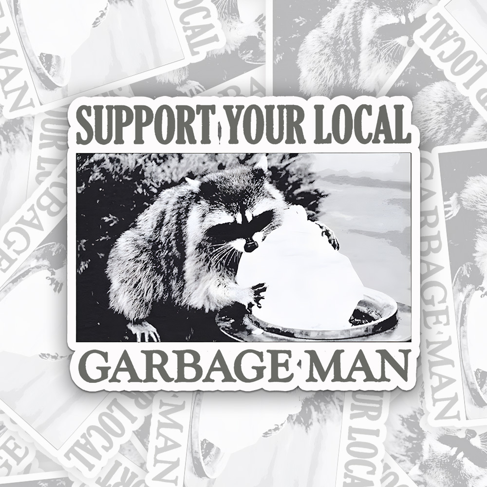 Support Your Local Garbage Man Sticker