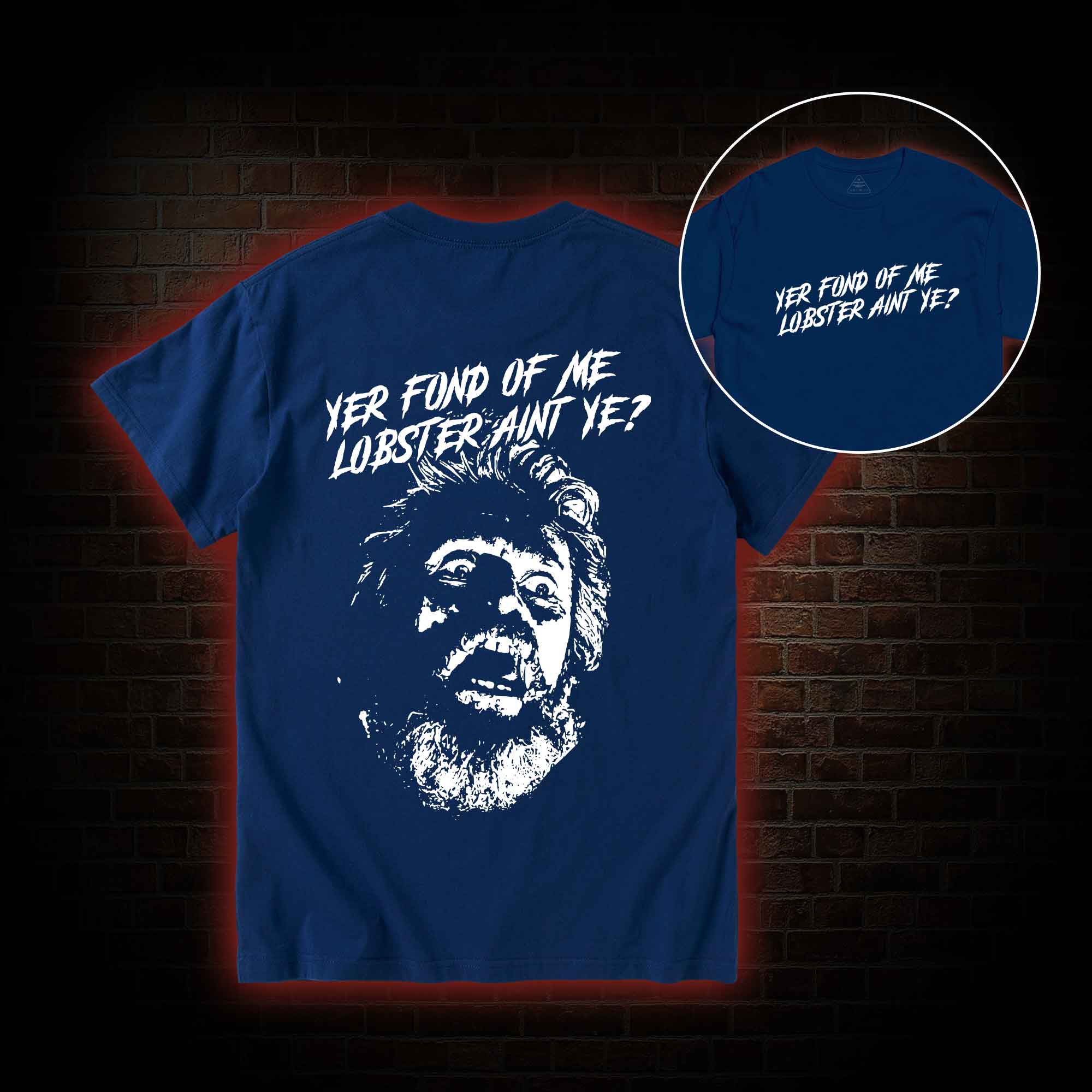 Yer Fond of Me Lobster ain’t Ye Back Print T-Shirt