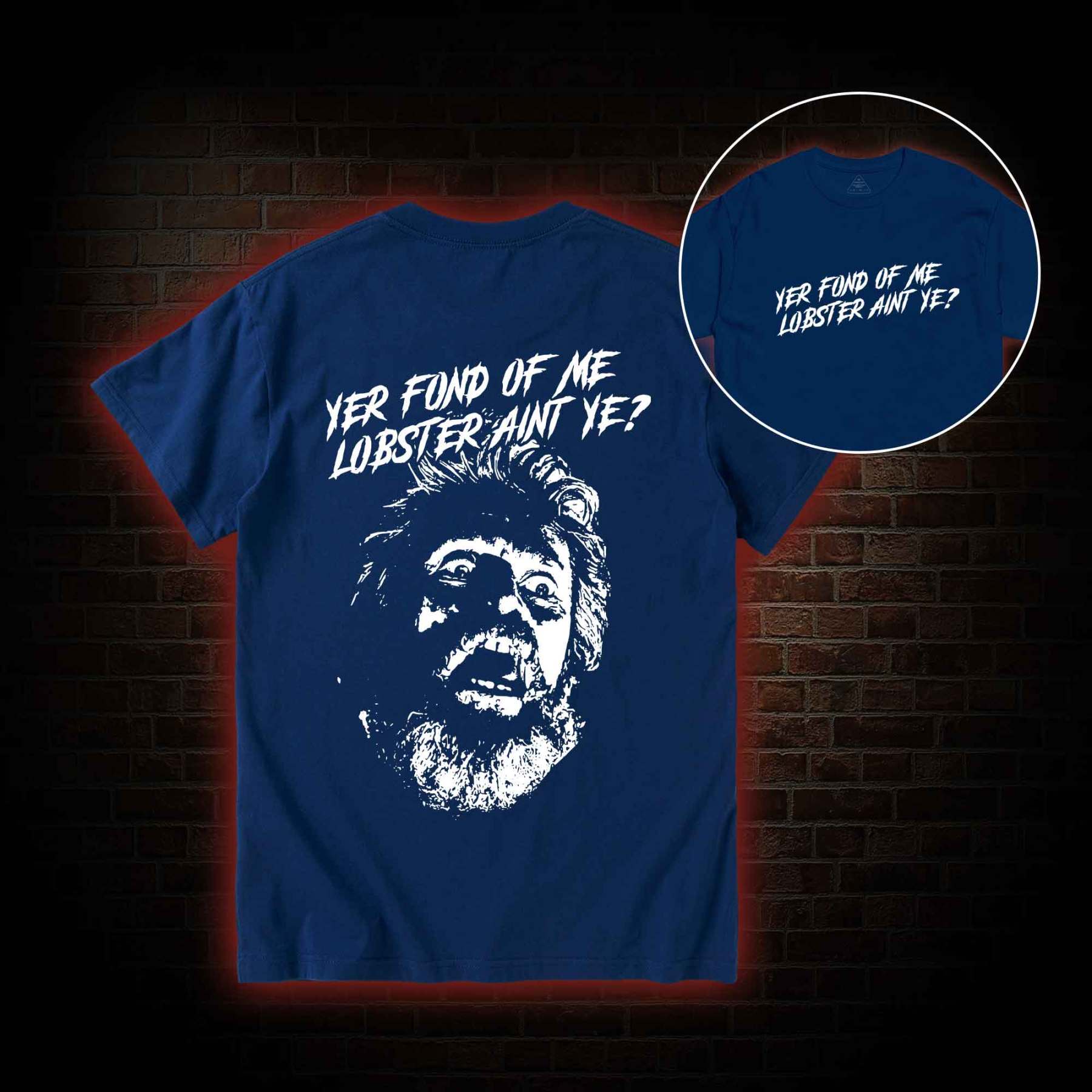 Yer Fond of Me Lobster ain’t Ye Back Print T-Shirt