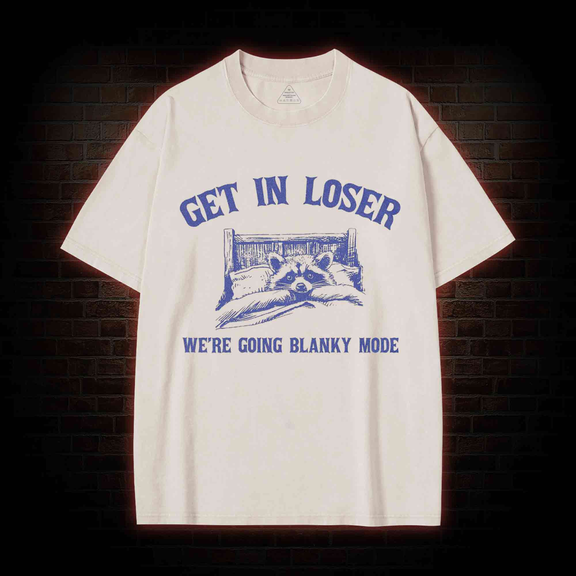 Get In Loser We're Going Blanky Mode Washed T-shirt
