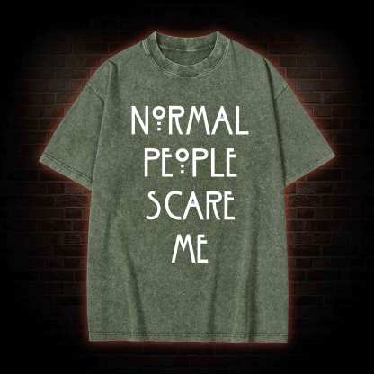 Normal People Scare Me Washed T-shirt
