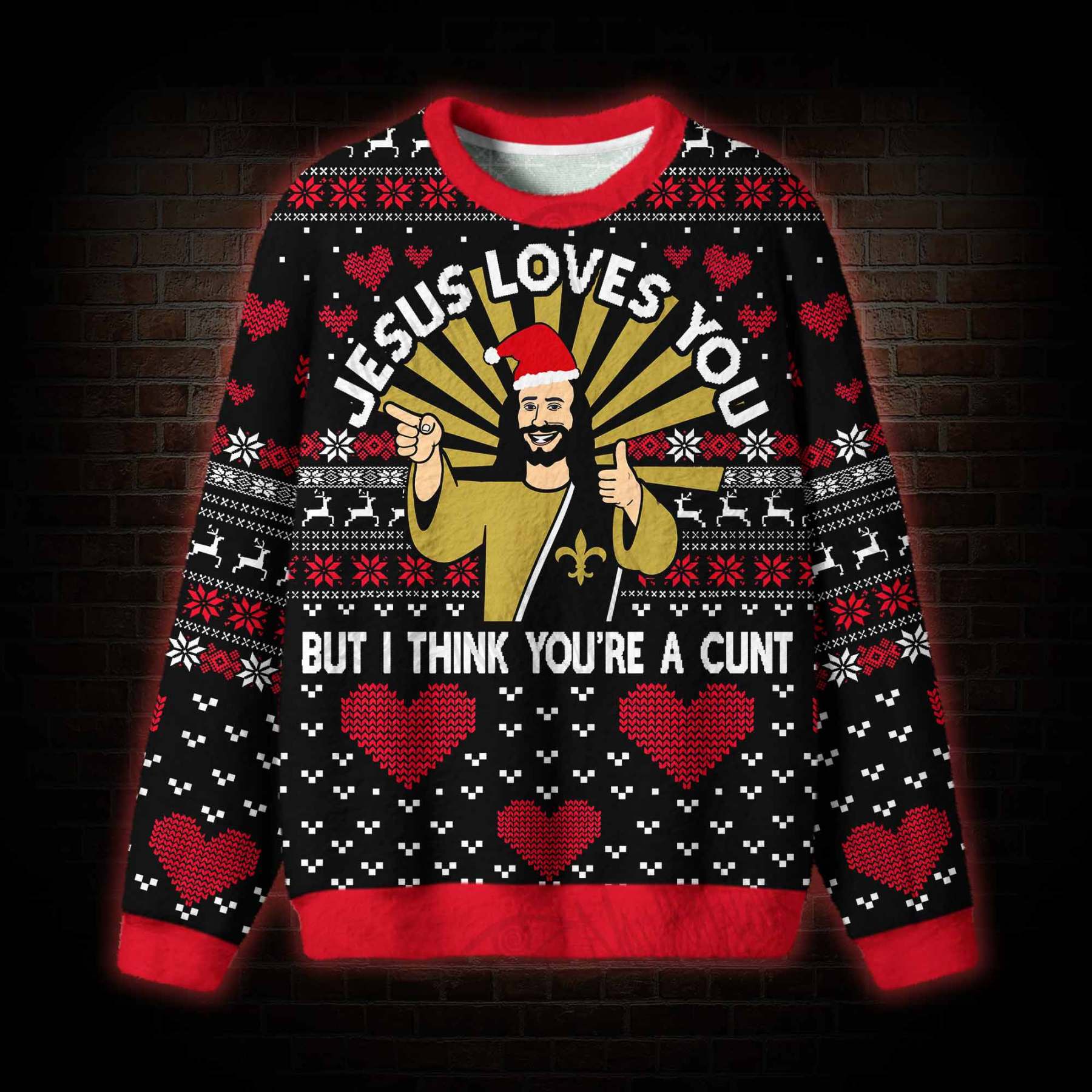 Jesus Loves You But I Think You're a Cunt Ugly Sweatshirts