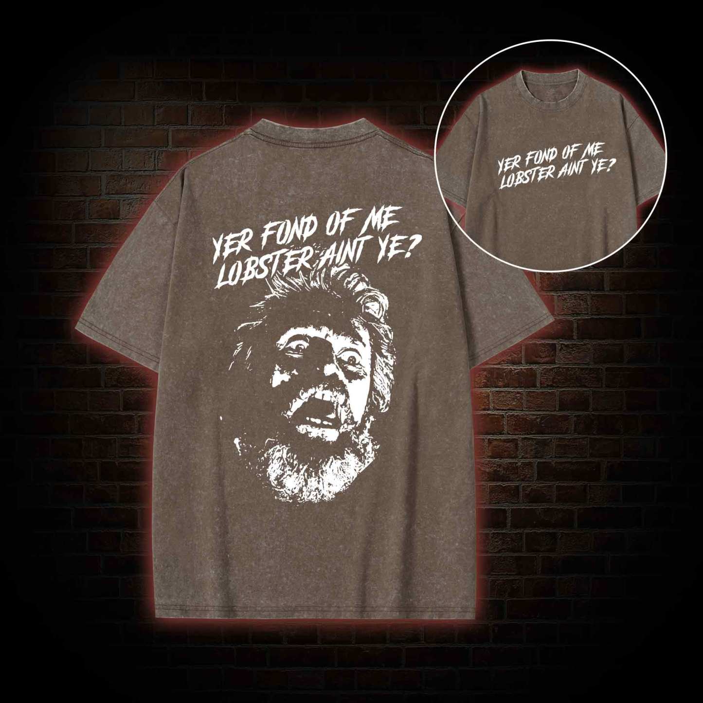 Yer Fond of Me Lobster ain’t Ye Back Print Washed T-shirt