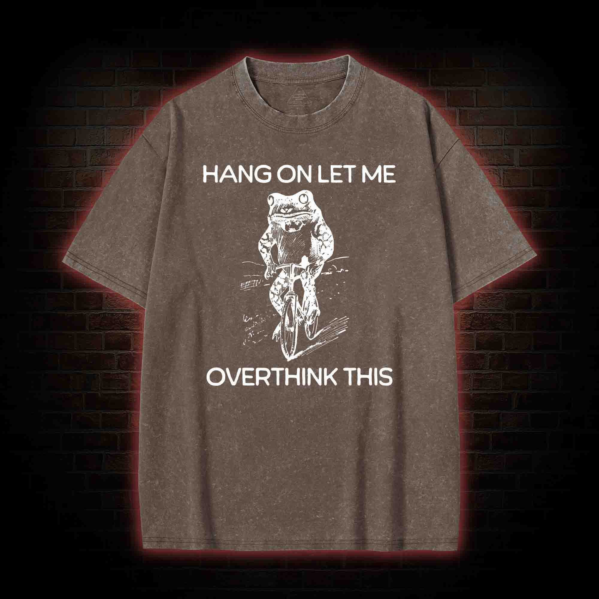 Hang on Let Me Overthink Washed T-shirt
