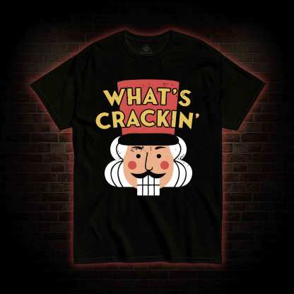 What's Crackin' T-shirt