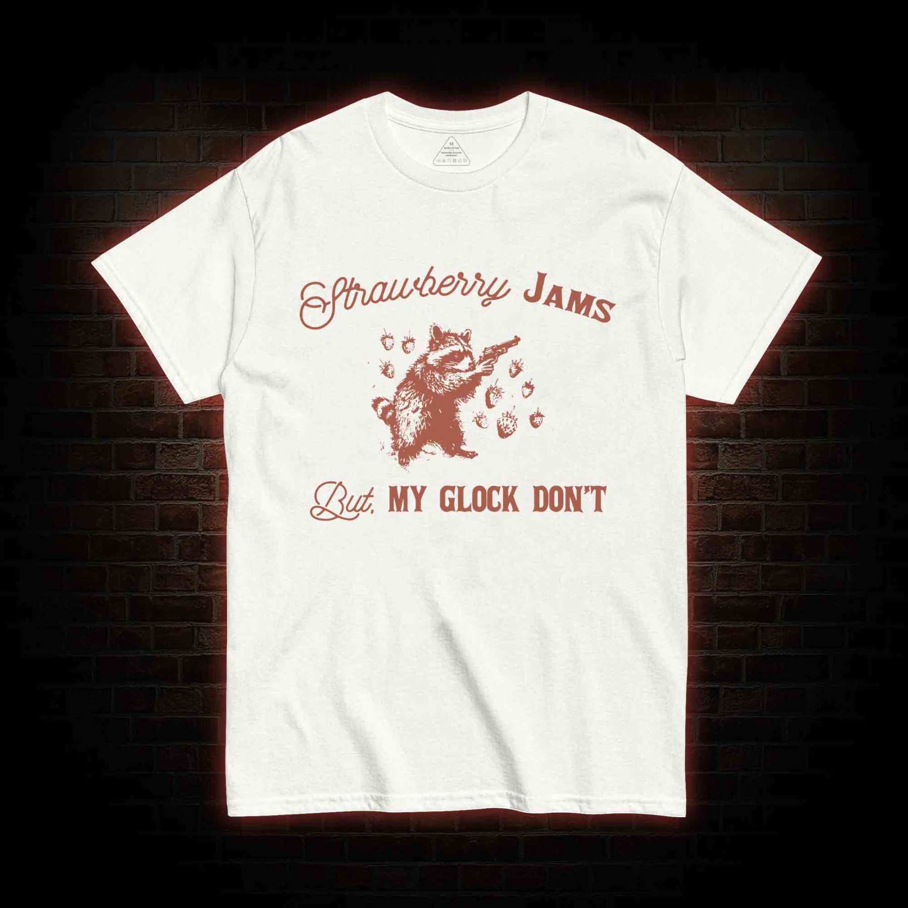 Strawberry Jams But My Glock Don't T-shirt