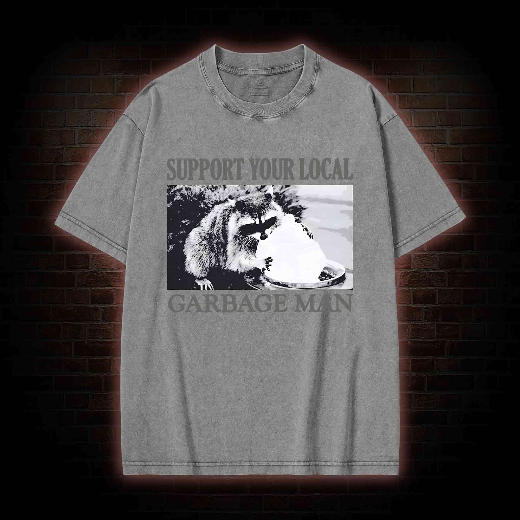 Support Your Local Garbage Man Washed T-shirt