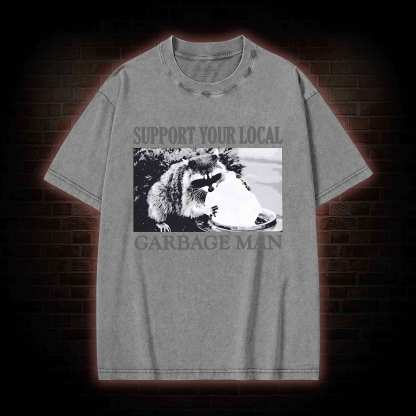 Support Your Local Garbage Man Washed T-shirt