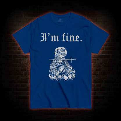 I'm Fine T-shirt