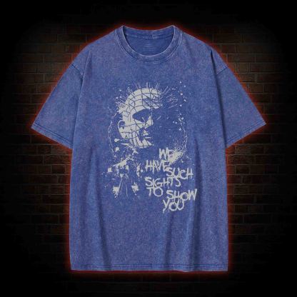 We Have Such Sights to Show You Washed T-shirt