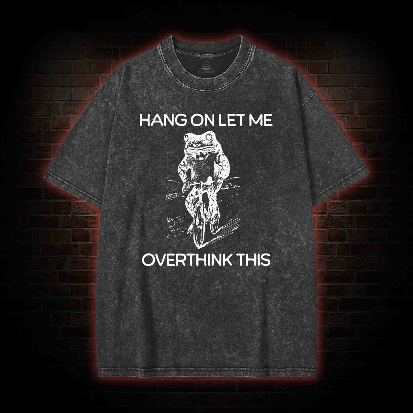 Hang on Let Me Overthink Washed T-shirt