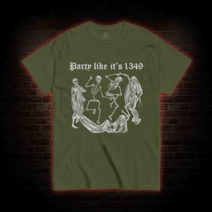 Party Like It's 1349 T-shirt