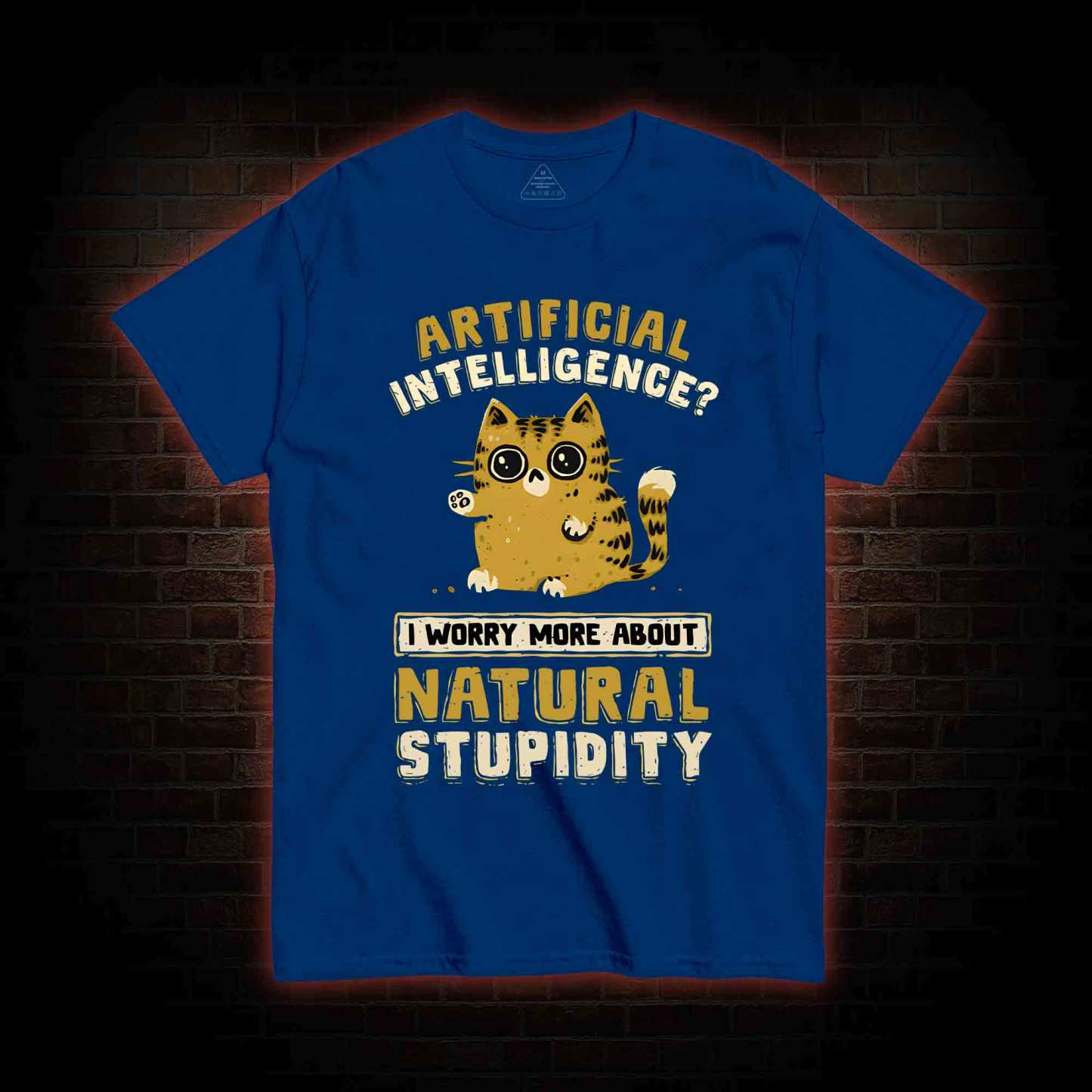 Worry More About Natural Stupidity T-shirt 