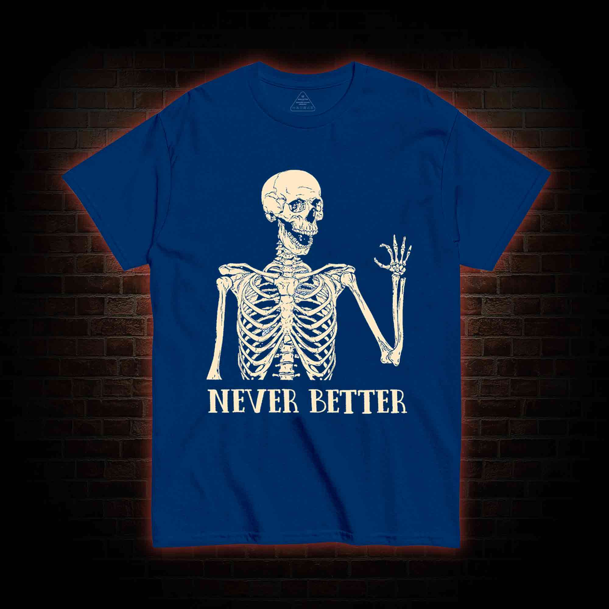 Never Better T-shirt