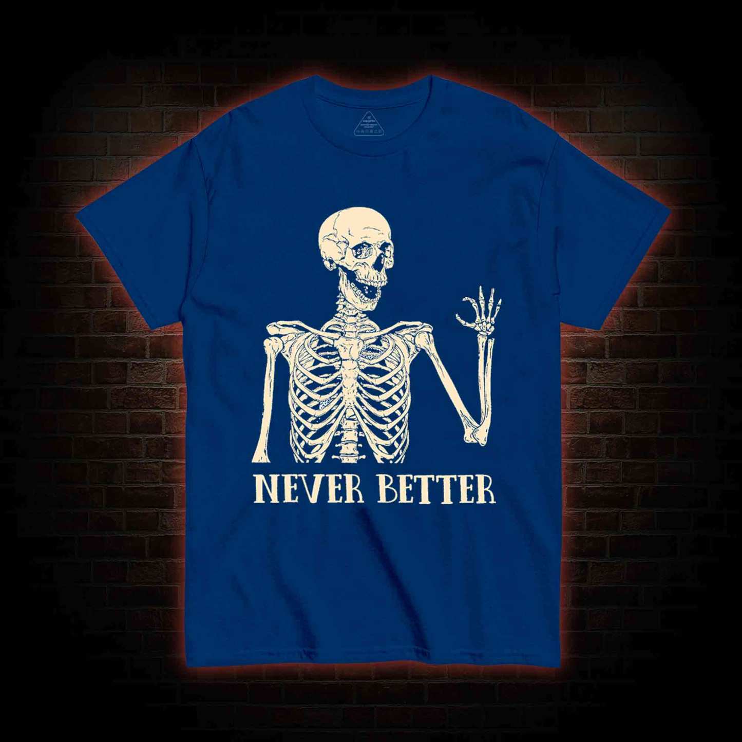 Never Better T-shirt