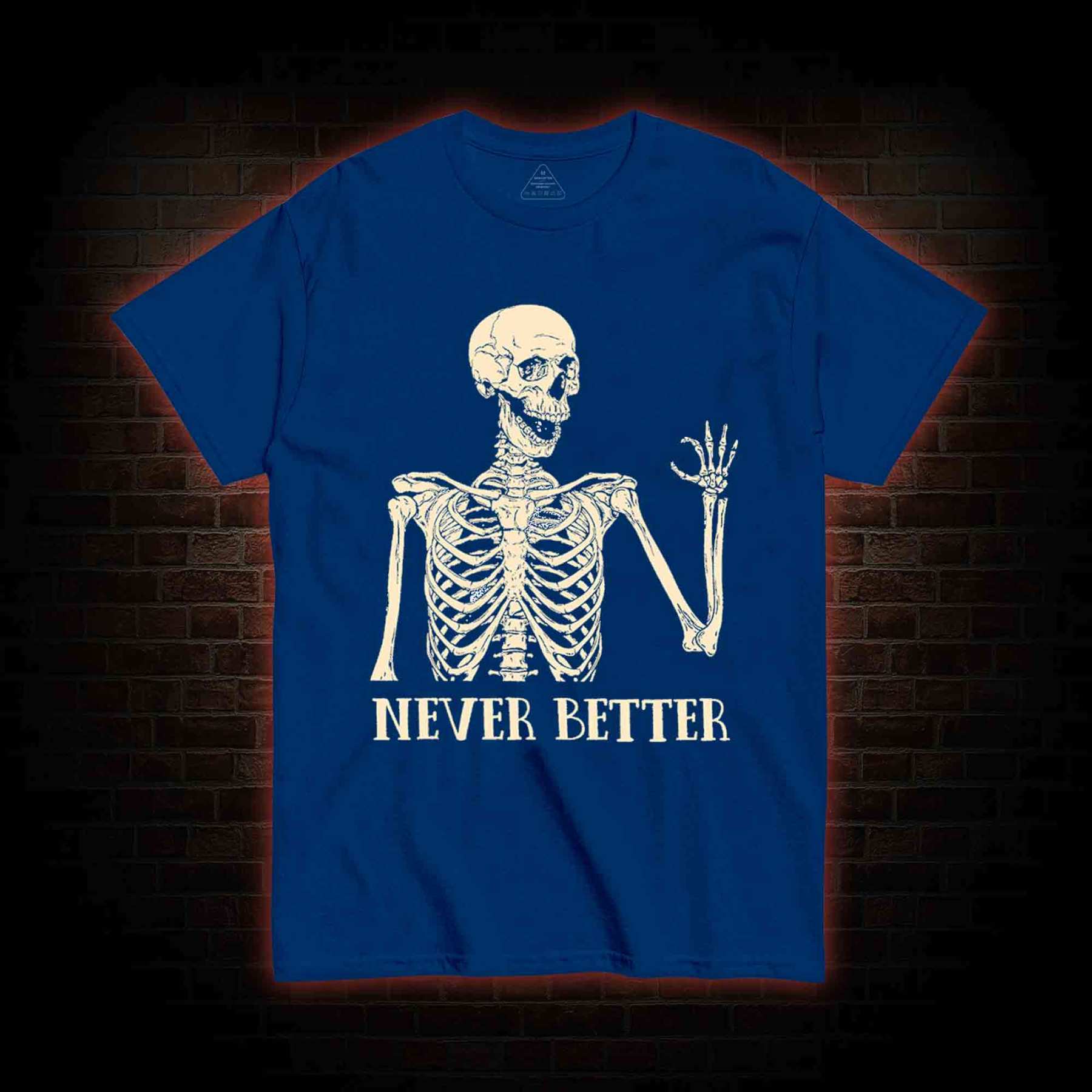 Never Better T-shirt