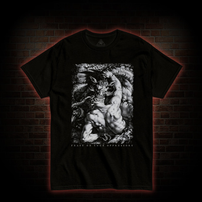 Feast on Your Oppressors T-shirt 