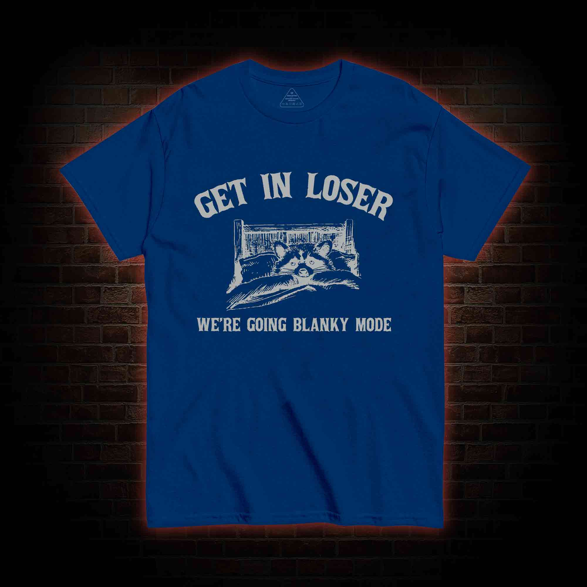 Get In Loser We're Going Blanky Mode T-shirt