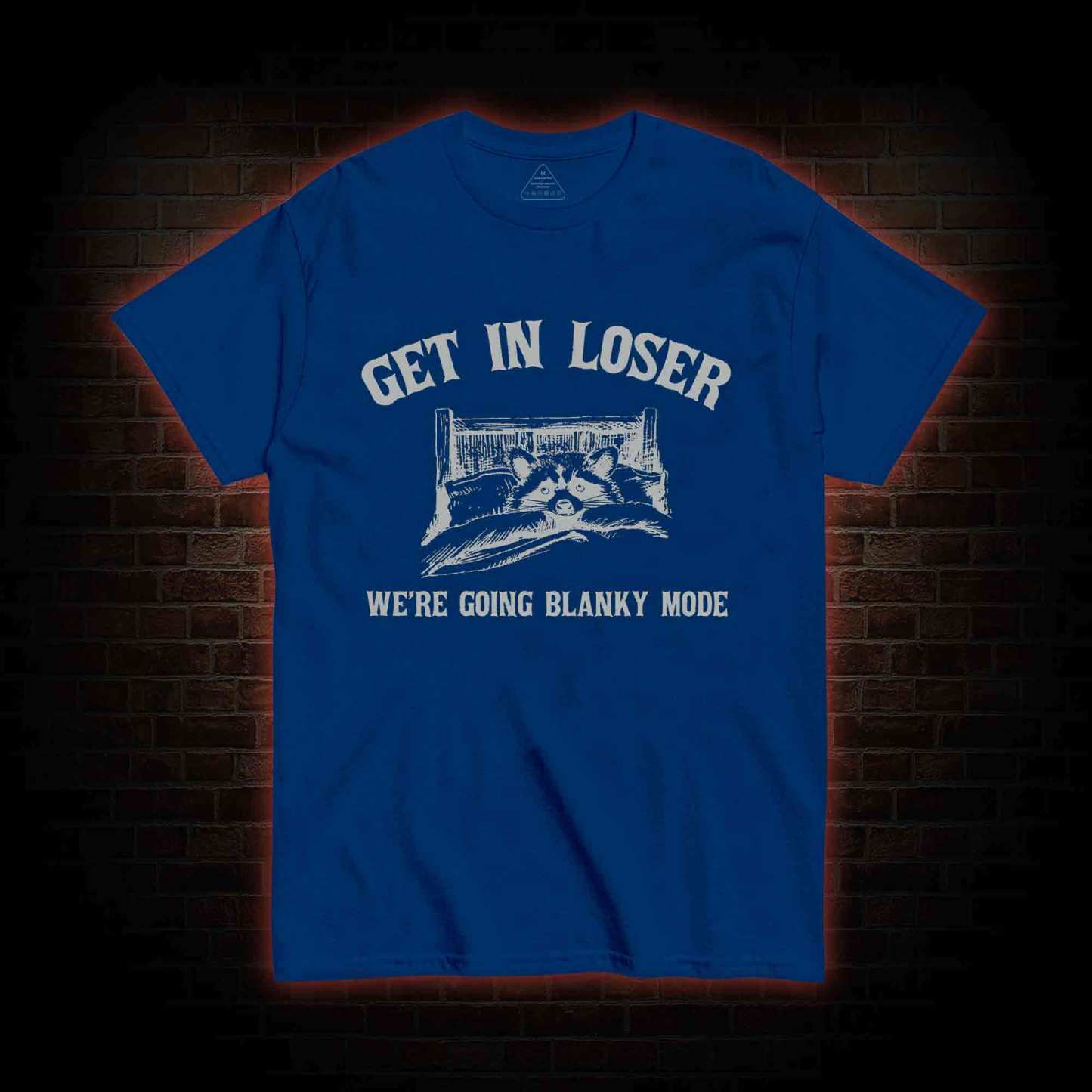 Get In Loser We're Going Blanky Mode T-shirt