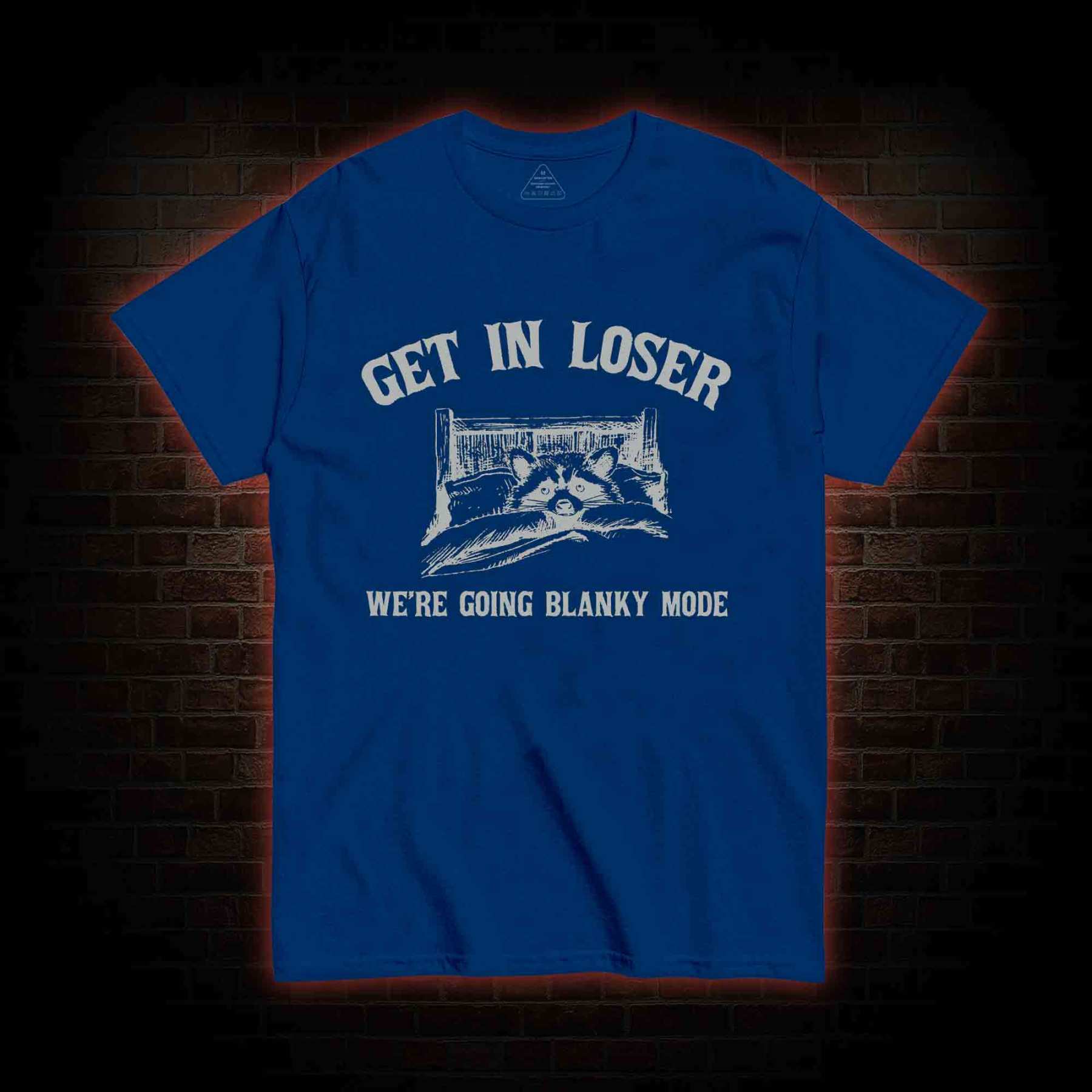 Get In Loser We're Going Blanky Mode T-shirt