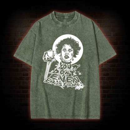 You Don't Even Exist To Me Washed T-shirt