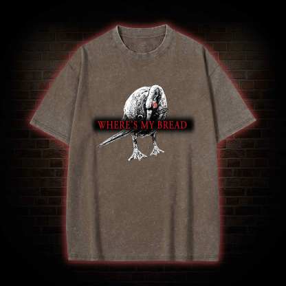 Where's My Bread Washed T-Shirt