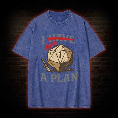 I Had a Plan Washed T-shirt