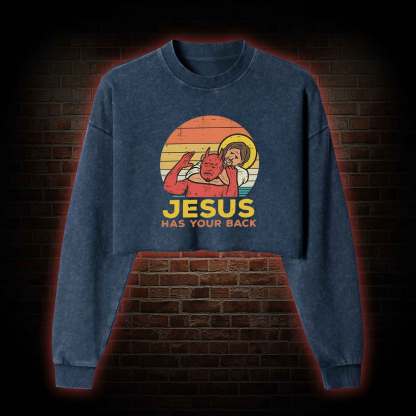 Jesus has Your Back Washed Cropped Sweatshirts