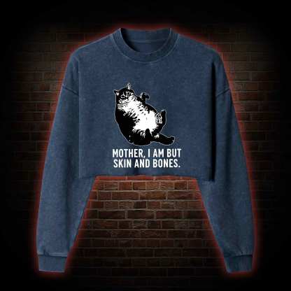Mother I Am but Skin and Bones Washed Cropped Sweatshirts