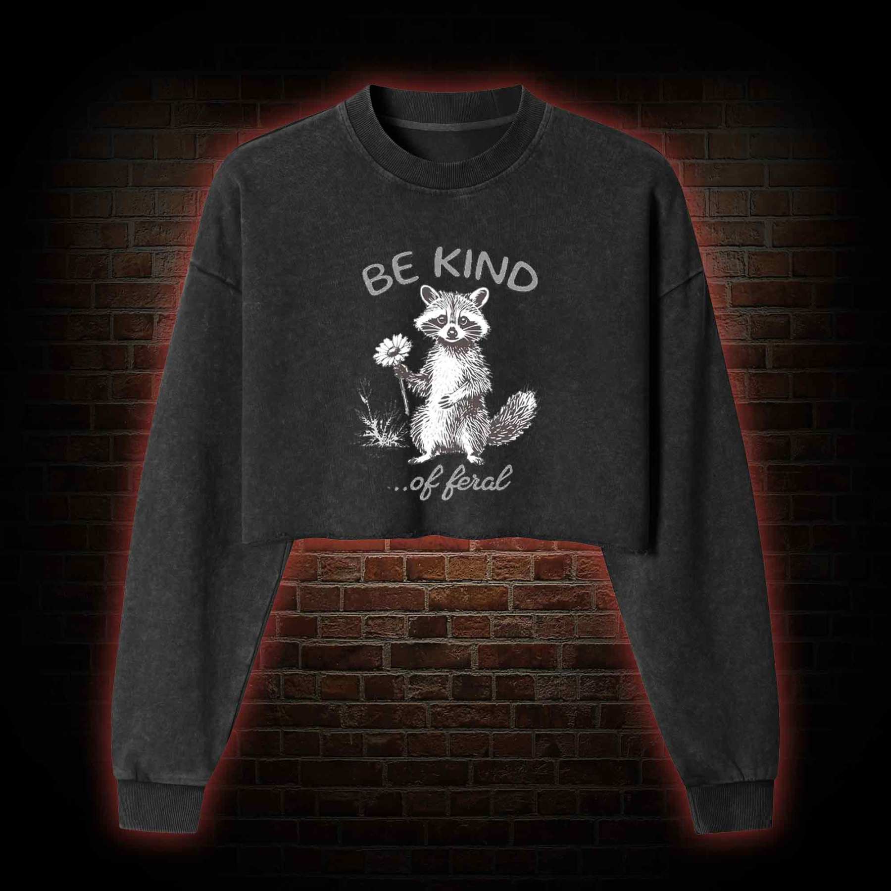 Be Kind of Feral Racoon Washed Cropped Sweatshirts